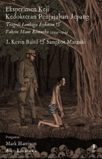 Image of Eksperimen Keji Kedokteran Penjajahan Jepang: tragedi lembaga eijkman & vaksin maut rōmusha 1944-1945