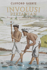 Image of Involusi Pertanian: proses perubahan ekologi di indonesia