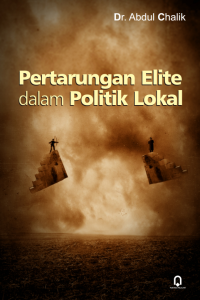 Pertarungan Elite Dalam Politik Lokal