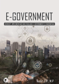 Image of E-GOVERNMENT : KONSEP, IMPLEMENTASI DAN EVALUASI E-GOVERNMENT DI INDONESIA
