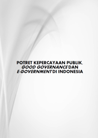 Image of POTRET KEPERCAYAAN PUBLIK, GOOD GOVERNANCE DAN E-GOVERNMENT DI INDONESIA