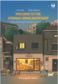 Image of Welcome To The Hyunam-Dong Bookshop : Selamat Datang Di Toko Buku Hyunam Dong