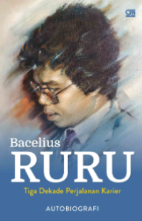 Image of Bacelius Ruru Tiga Dekade Perjalanan Karier