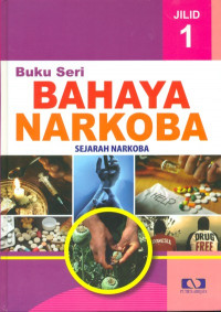 Buku Seri Bahaya Narkoba Jilid 1: sejarah narkoba