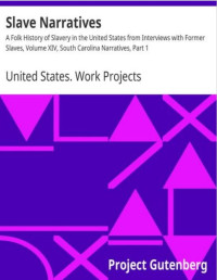 Image of Slave Narratives Vol. XIV. South Carolina, Part 1 A Folk History of Slavery in the United States From Interviews with Former Slaves.
