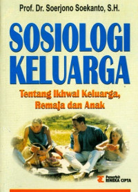 Image of Sosiologi Keluarga: Tentang Ikhwal Keluarga, Remaja, dan Anak