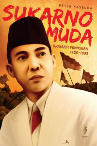 Image of Sukarno muda : biografi pemikiran 1926-1933
