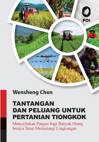 Tantangan dan Peluang untuk Pertanian Tiongkok: Menyediakan Pangan Bagi Banyak Orang Seraya Tetap Melindungi Lingkungan