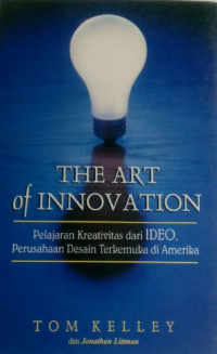 Image of The Art of Innovation : Pelajaran Kreativitas dari IDEO Perusahaan Desain Terkemuka di Amerika