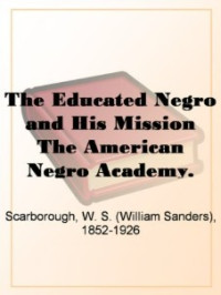Image of The Educated Negro and His Mission: The American Negro Academy. Occasional Papers No. 8