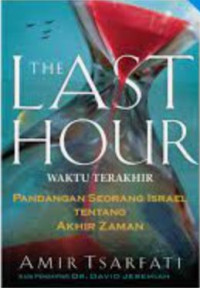 Image of The Last Hour (Waktu Terakhir): Pandangan Seorang Israel tentang Akhir Zaman