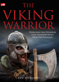 Image of The Viking Warrior Penjelajah Dan Penjarah Yang Meneror Eropa Abad Pertengahan