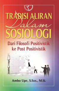 Image of Tradisi Aliran dalam Sosiologi: Dari Filosofi Positivistik ke Post Positivistik