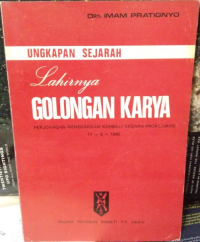 Ungkapan Sejarah : lahirnya golongan karya