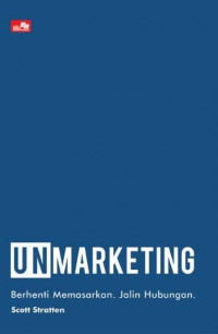 Image of Un Marketing : berhenti memasarkan jalin hubungan