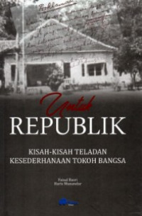 Image of Untuk Republik: kisah-kisah teladan kesederhanaan tokoh bangsa
