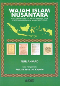 Wajah Islam Nusantara : Jejak Tradisi Santri, Aksara Pegon, dan Keberislaman dalam Manuskrip Kuno