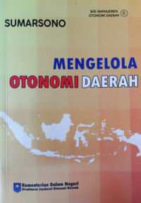 Image of Mengelola Otonomi Daerah