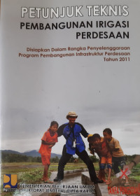 Image of Petunjuk Teknis Pembangunan Irigasi Perdesaan: disiapkan dalam rangka penyelenggaraan program pembangunan inrastruktur perdesaan tahun 2011