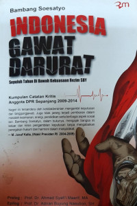 Image of Indonesia Gawat Darurat: kumpulan catatan kritis anggota DPR sepanjang 2009-2014