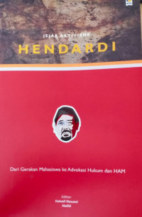 Image of Jejak Aktivisme Hendardi: dari gerakan mahasiswa ke advokasi hukum dan HAM