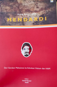 Jejak Aktivisme Hendardi: dari gerakan mahasiswa ke advokasi hukum dan HAM