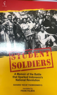 Image of Student Soldiers: a memoir of the battle that sparked indonesia's national revolution