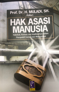 Image of Hak Asasi Manusia: hakekat, konsep, dan implikasinya dalam perspektif hukum dan masyarakat