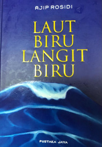 Laut Biru Langit Biru: Bungarampai Sastera Indonesia Mutakhir