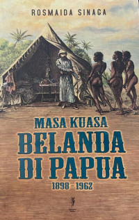 Image of Masa Kuasa Belanda di Papua 1898-1962