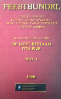 Image of Feestbundel : uitgegeven door het Koninklijk Bataviasch Genootschap van Kunsten en Wetenschappen; bij Gelegenheid van Zijn 150 Jarig Bestaan 1778-1928