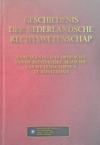 Image of Geschiedenis Der Nederlandsche Rechtswetenschap Samengesteld in Opdracht van de Koninklijke Akademie van wetenschappen te Amsterdam
