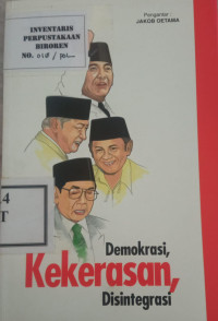 Image of Demokrasi, kekerasan, disintegrasi : merangsang pemikiran ulang keindonesiaan