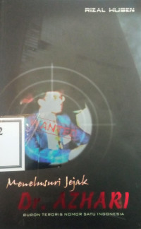 Image of Menelusuri jejak Dr. Azhari :buraon teroris nomor satu Indonesia