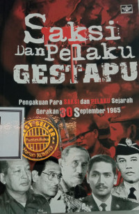 Image of Saksi dan Pelaku Gestapu : Pengakuan Para Saksi dan Pelaku Sejarah Gerakan 30 September 1965