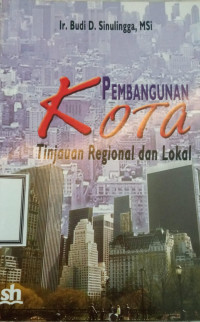 Pembangunan kota :tinjauan regional dan lokal