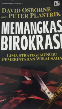 Memangkas birokrasi lima strategi menuju pemerintahan wira usaha