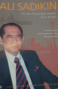 Ali Sadikin : visi dan perjuangan sebagai guru bangsa