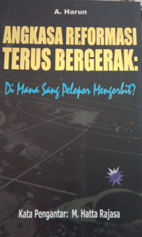 Image of Angkasa reformasi terus bergerak : di mana sang pelopor mengorbit ?