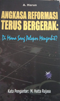 Angkasa reformasi terus bergerak : di mana sang pelopor mengorbit ?