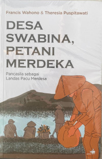 DESA SWABINA, PETANI MERDEKA Pancasila sebagai Landas Pacu Merdesa