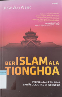 Image of Berislam ala Tionghoa: pergulatan etnisitas dan religiositas di Indonesia