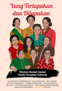 Image of Yang Terlupakan dan Dilupakan: Membaca Kembali Sepuluh Penulis Perempuan Indonesia