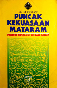 Image of Puncak kekuasaan Mataram : politik ekspansi Sultan Agung
