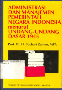 Administrasi Dan Manajemen Pemerintah Negara Indonesia Menurut Undang Dasar 1945