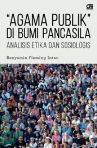 Image of “Agama Publik” di Bumi Pancasila: Analisis Etika dan Sosiologis