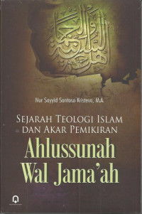 Image of Sejarah Teologi Islam dan Akar Pemikiran Ahlussunnah Wal Jamaah