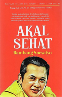 Image of Akal Sehat Bambang Soesatyo: Refleksi pemikiran dan kumpulan tulisan Ketua DPR RI