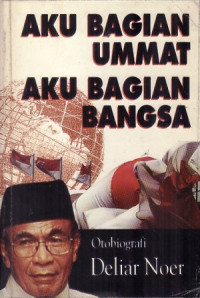 Image of Aku Bagian Ummat Aku Bagian Bangsa: Otobiografi Deliar Noer