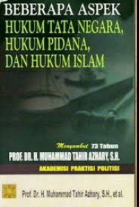 Image of Beberapa Aspek Hukum Tata Negara, hukum pidana, dan hukum islam